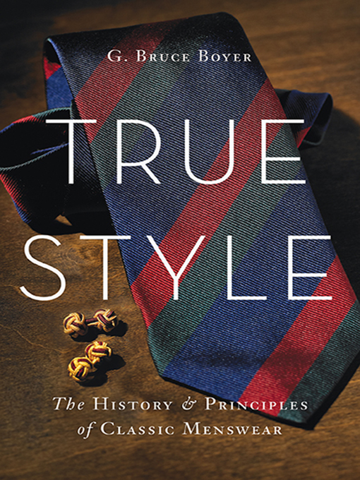Title details for True Style by G. Bruce Boyer - Available